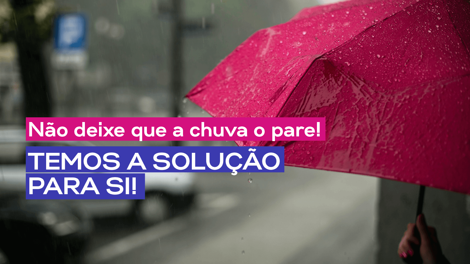 Não deixe que a chuva o pare! Temos a solução para si